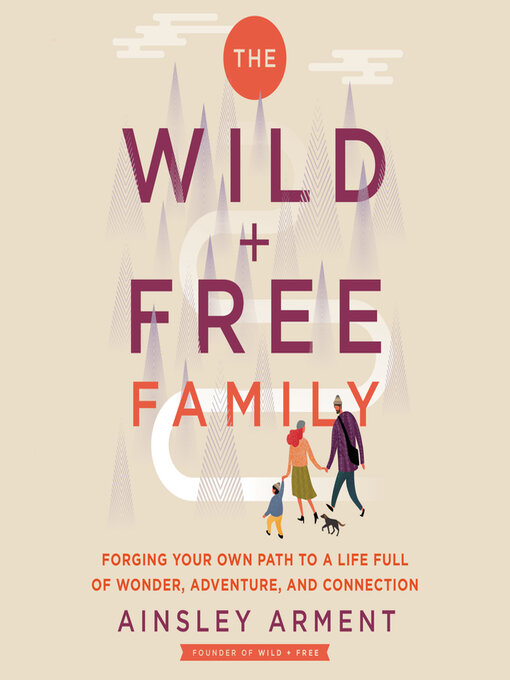 Title details for The Wild and Free Family by Ainsley Arment - Available